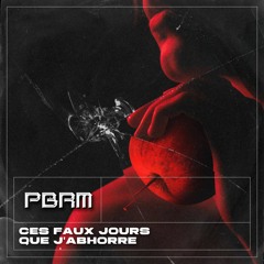 PBRM - Ces Faux Jours Que J'Abhorre (2021's Lockdown's Raves Mix) | Free Download |
