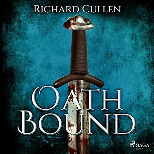 VIEW [EPUB KINDLE PDF EBOOK] Oath Bound: The Wolf of Kings 1 by  Richard Cullen,Harry Myers,SAGA Egm