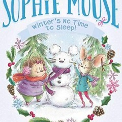 ebook Winter's No Time to Sleep! (6) (The Adventures of Sophie Mouse)