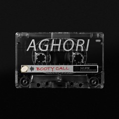 AGHORI - Booty Call [FREE DOWNLOAD]