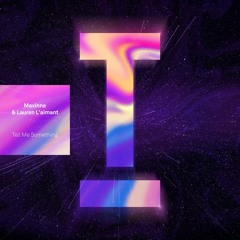 Maxinne Feat. Lauren L'aimant- Tell Me Something (Blu 9 Remix)