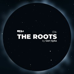 Geri Syka - The Roots 016 (OKLA Mix)