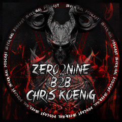 IN•FER•NAL PODCAST #13 - CHRIS KÖNIG B2B ZERO2NINE
