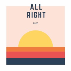 E2ZA - Alright