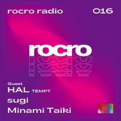 rocro radio 016 with HAL (TEMPT)