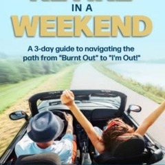 Get PDF 💛 How to Retire in a Weekend: A 3-day guide to navigating the path from "Bur
