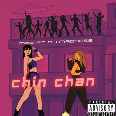 Mob Ft Dj Madness - Chin Chan (FLOUP Riddim) 2024