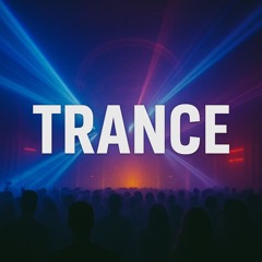 - Trance