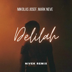 Mikolas Josef, Mark Neve - Delilah (NIVEK Remix)