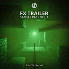 FX TRAILER SAMPLE PACK VOL.1 By ECRAZE & GRAPHYT