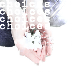 choices