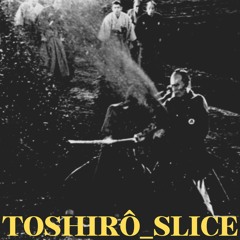 TOSHIRO_SLICE (feat. crypticmystic)