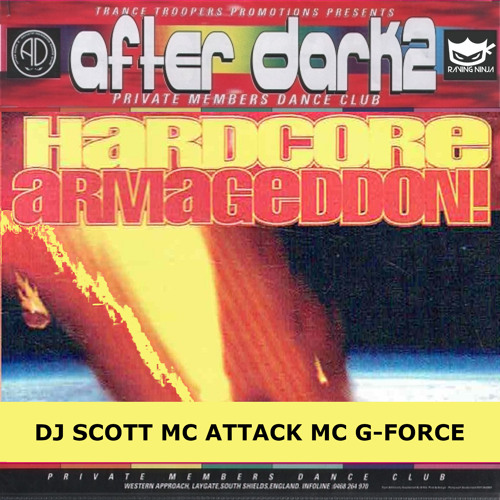 After Dark 2 17-09-1999 Hardcore Armageddon Dj Scott Mc Attack Mc G-Force Mc Lunatic