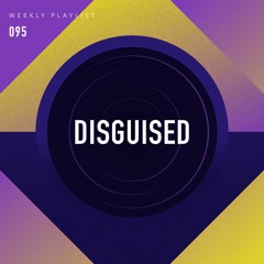 DISGUISED Weekly - 095