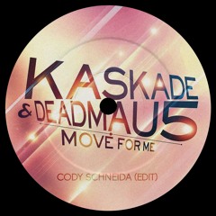 Kaskade, Deadmau5 - Move For Me (Cody Schneida Edit)