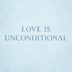 Love is Unconditional