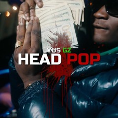 Yus Gz - Head Pop