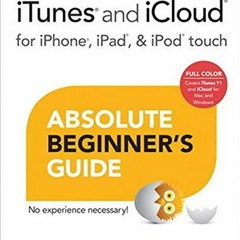 [Get] KINDLE 💑 Itunes and Icloud for Iphone, Ipad, & Ipod Touch Absolute Beginner's