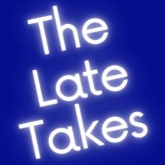 The Late Takes - Don't Call It a Comeback!