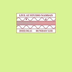 Live at Studio Namsan : Sunday Lee(June 2022)
