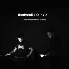 ORYX / Deadmau5 LIVE @ Motion Bristol 22.06.2024