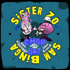 4 - Sister Zo & Sam Binga - Chop Dat (Amy Kisnorbo & Sam Binga RMX) - PNP026