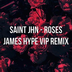 SAINt JHN - Roses ( James Hype VIP ) UNRELEASED