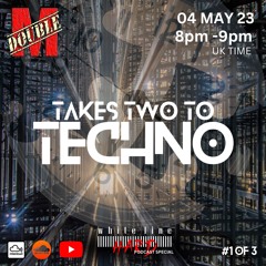 WLM HARD PODCAST BY DOUBLE M, TAKES TWO TO TECHNO PT 1 of 3