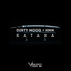 Dirty Moog, HNN -  Katana (Original Mix) FREE DOWNLOAD