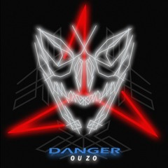 DANGER - OUZO (BUY FOR FREE DOWNLOAD)