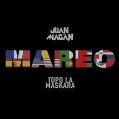 Juan Magán & Topo La Maskara - Mareo (Antonio Colaña 2022 Latin Version)COPYRIGHT