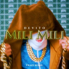 Devito - Mili Mili ( Fraze Remix )