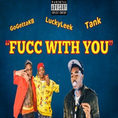 Fucc With You ft. Tank & GoGettaKB