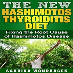 [ACCESS] EBOOK 💞 The New Hashimoto's Diet: An Easy Step-by-step Guide for Fixing the