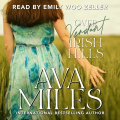 Over Verdant Irish Hills by Ava Miles, Narrated by Emily Woo Zeller