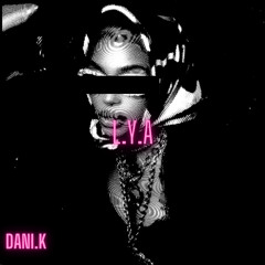 Dani. K - L.Y.A