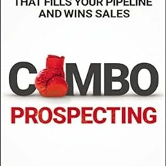 ^#DOWNLOAD@PDF^# a Combo Prospecting: The Powerful One-Two Punch That Fills Your Pipeline and W