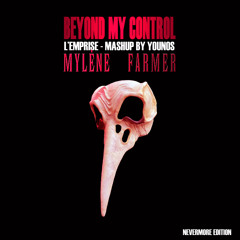 Mylène Farmer - Beyond My Control (L’Emprise Mix) By Younos