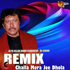 Challa Mera Jee Dhola - Attaullah Khan Esakhelvi