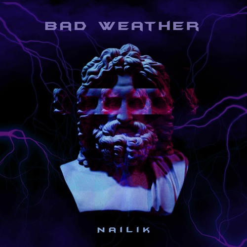 Nailik - Bad Weather (1000 Abo)