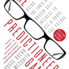 [GET] EPUB 📄 The Predictioneer's Game: Using the Logic of Brazen Self-Interest to Se