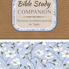 get [PDF] Bible Study Companion - Personal Scripture Journal by Topic (Kindle Scribe Only): Chr