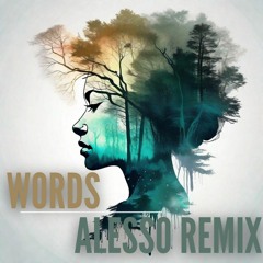 Alesso - Words (Remix)