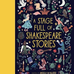free KINDLE 📥 A Stage Full of Shakespeare Stories: 12 Tales from the world's most fa