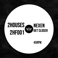 2HF001: Nexen - Get Closer (FREE DOWNLOAD)