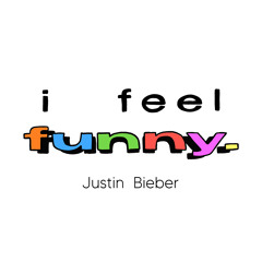 Justin Bieber - I Feel Funny