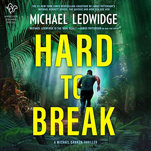 [View] PDF 📖 Hard to Break: A Michael Gannon Thriller, Book 3 by  Michael Ledwidge,N