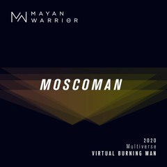 Moscoman - Mayan Warrior - Virtual Burning Man 2020