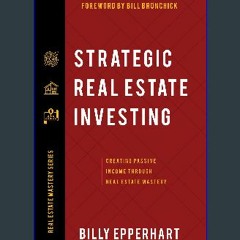 Download Ebook 🌟 Strategic Real Estate Investing: Creating Passive Income Through Real Estate Mast