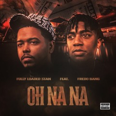 Oh Na Na Feat. Fredo Bang